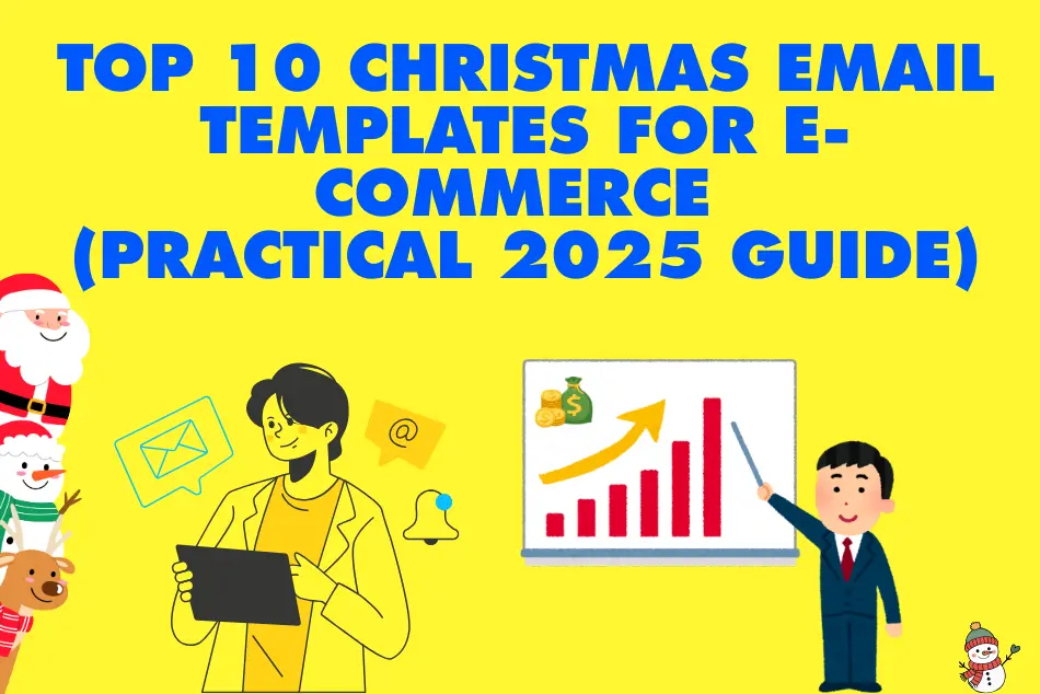 Top 10 Christmas Email Templates for E-commerce (Practical 2025 Guide)